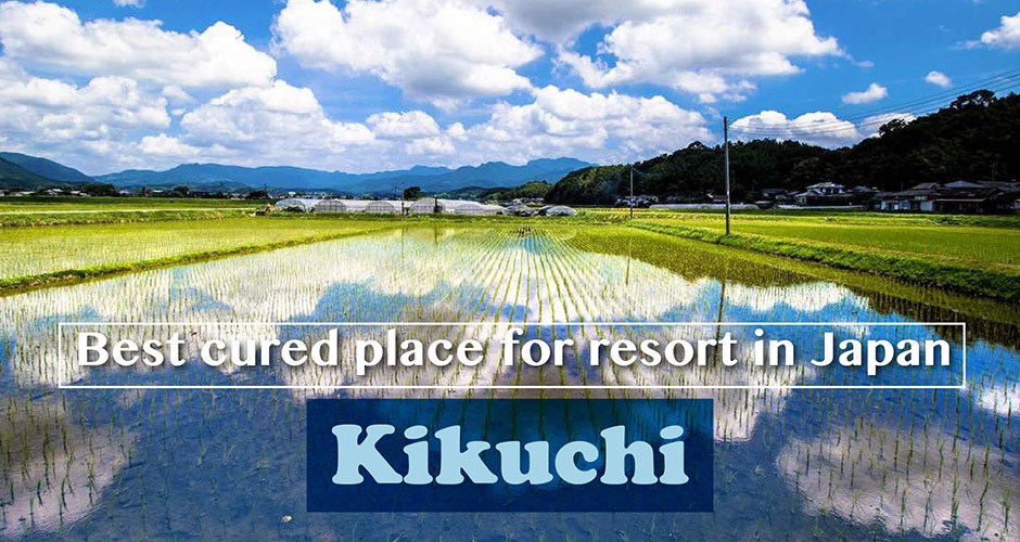 Best cured place for resort in Japan: Kikuchi